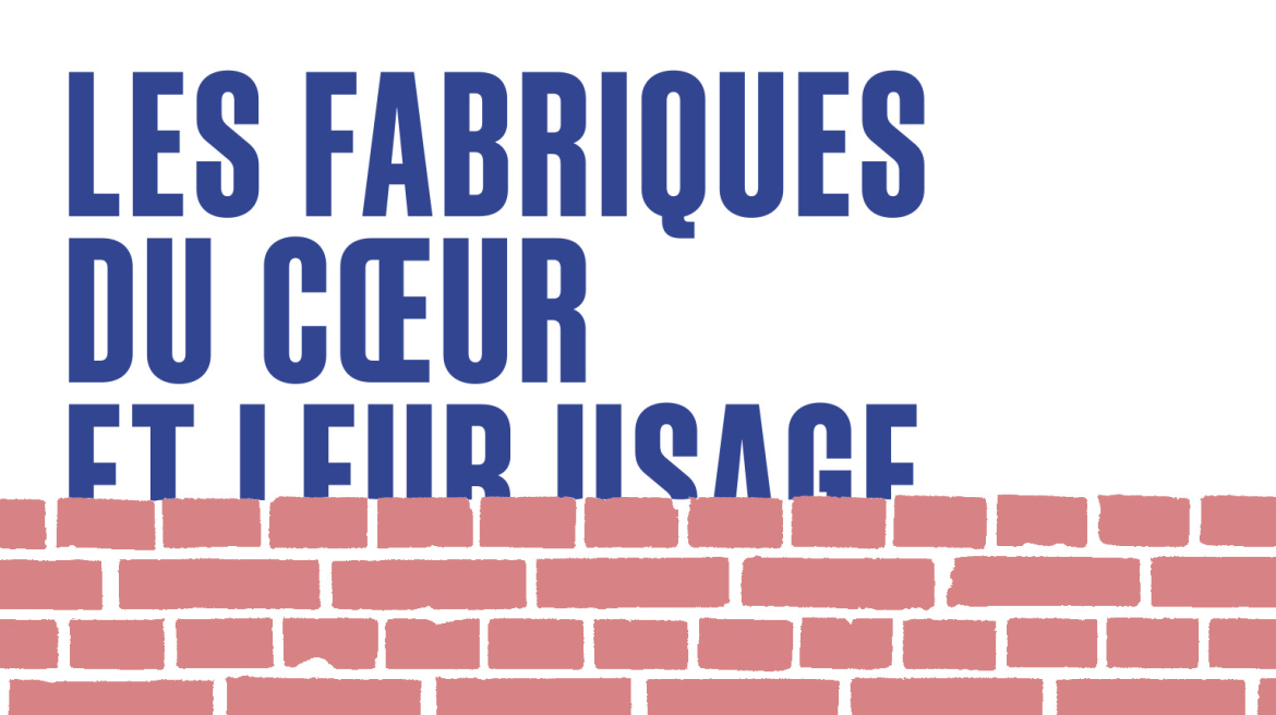 MACS - Agenda - Vernissage - Les Fabriques du coeur et leur usage