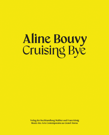 MACS - Édition - Aline Bouvy. Cruising Bye