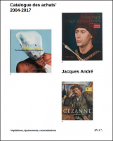MACS - Catalogue - Jacques André. Catalogue des Achats 2004-2017